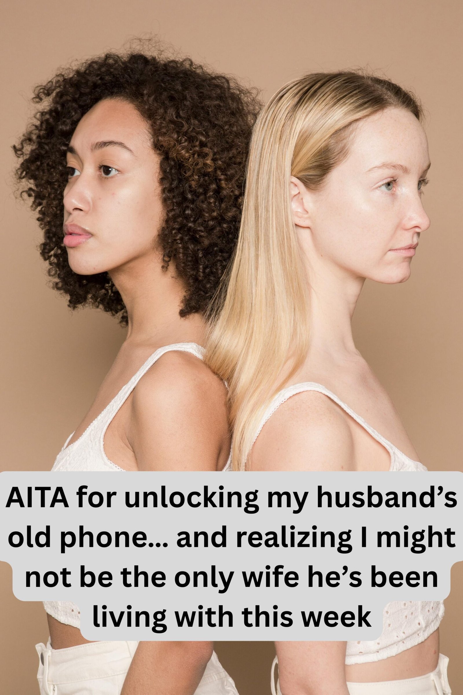 AITA for unlocking my husband’s old phone… and realizing I might not be the only wife he’s been living with this week?