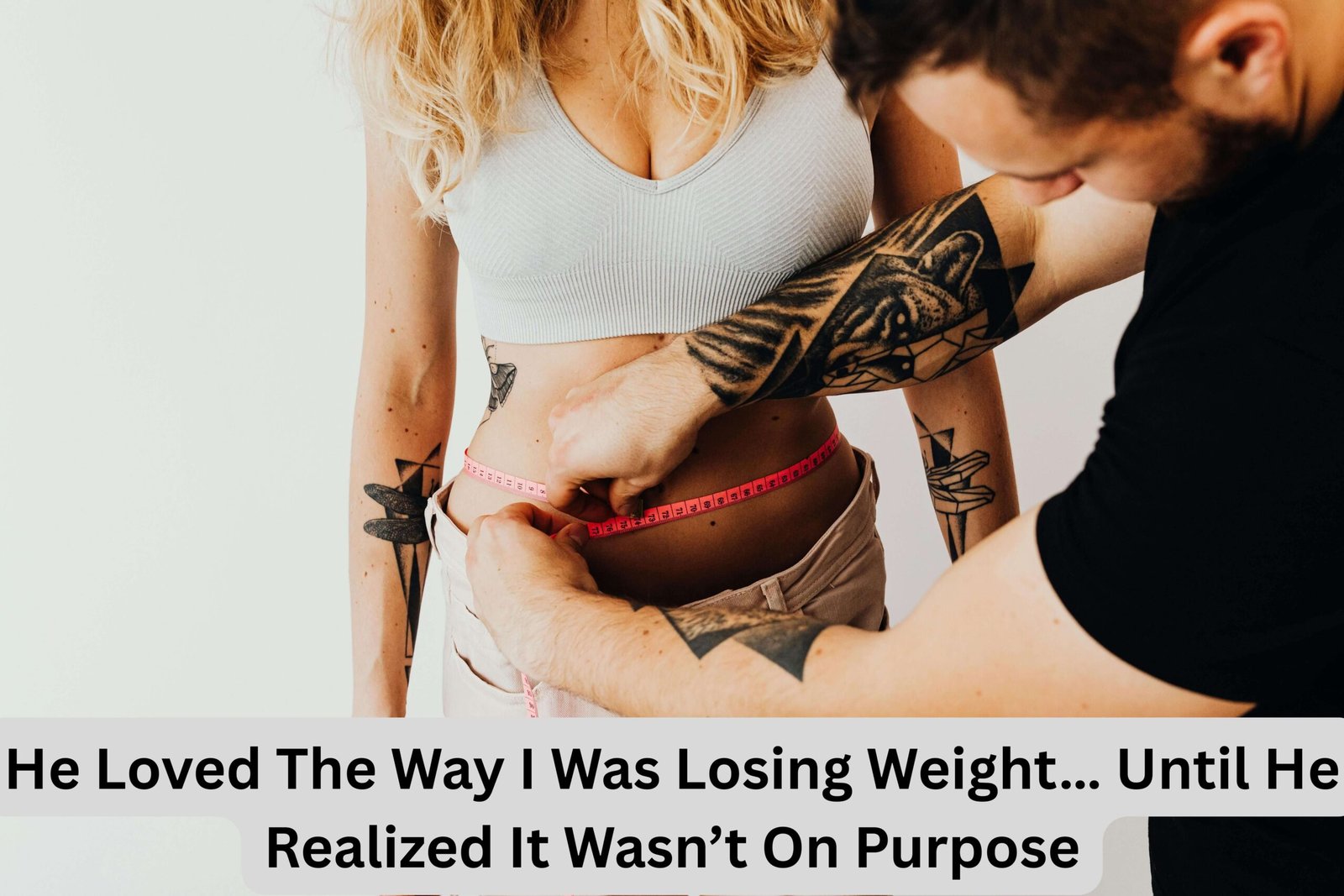 He Loved The Way I Was Losing Weight… Until He Realized It Wasn’t On Purpose....sudden weight loss story