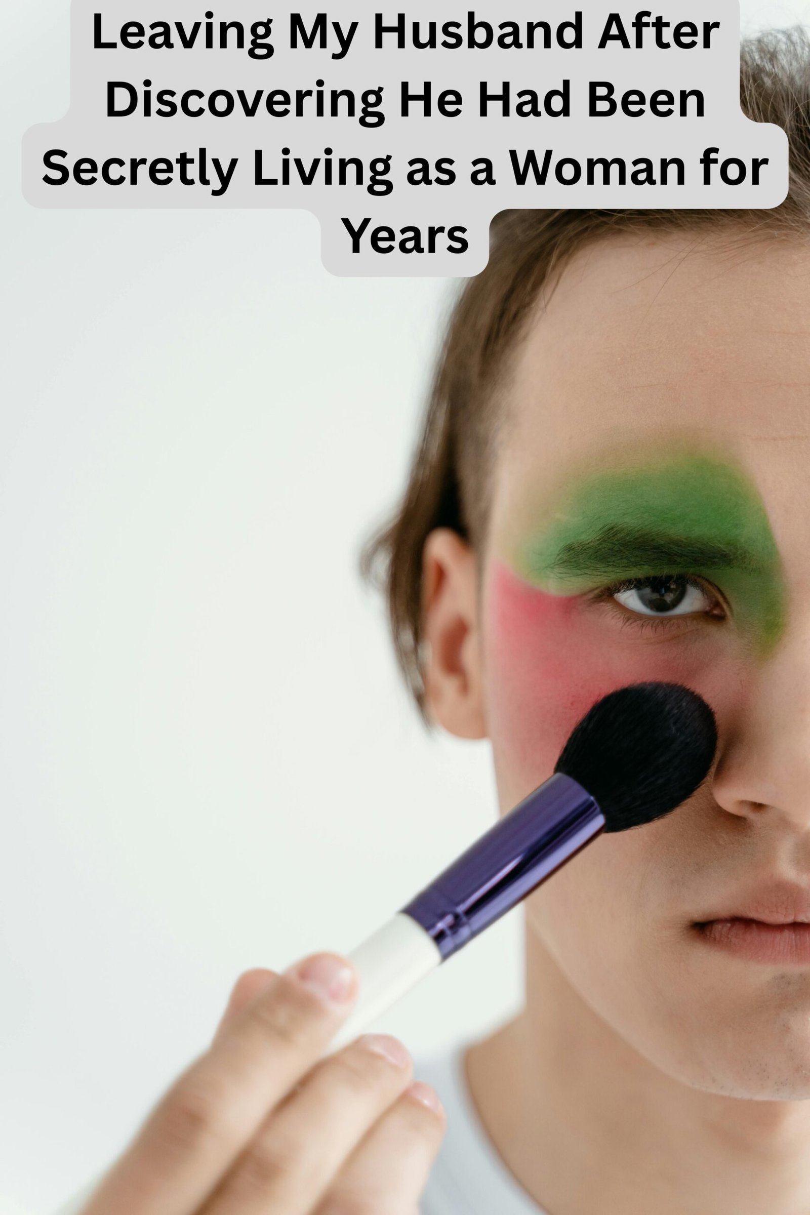 Leaving My Husband After Discovering He Had Been Secretly Living as a Woman for Years