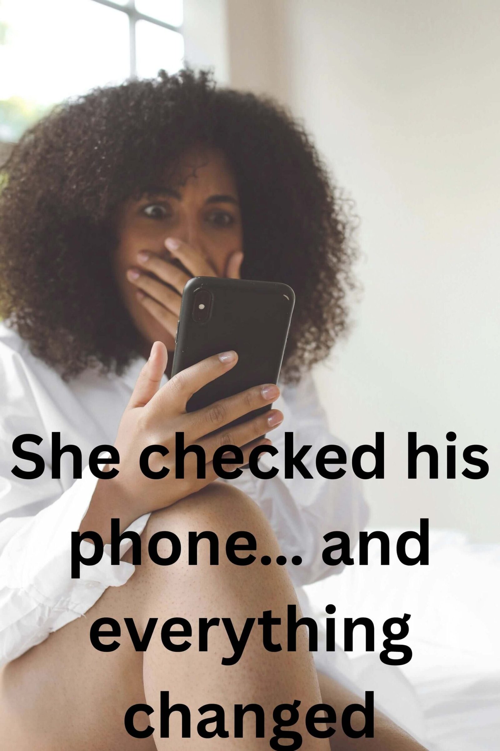 she checked his phone just once and discovered a phone betrayal story that changed her life forever