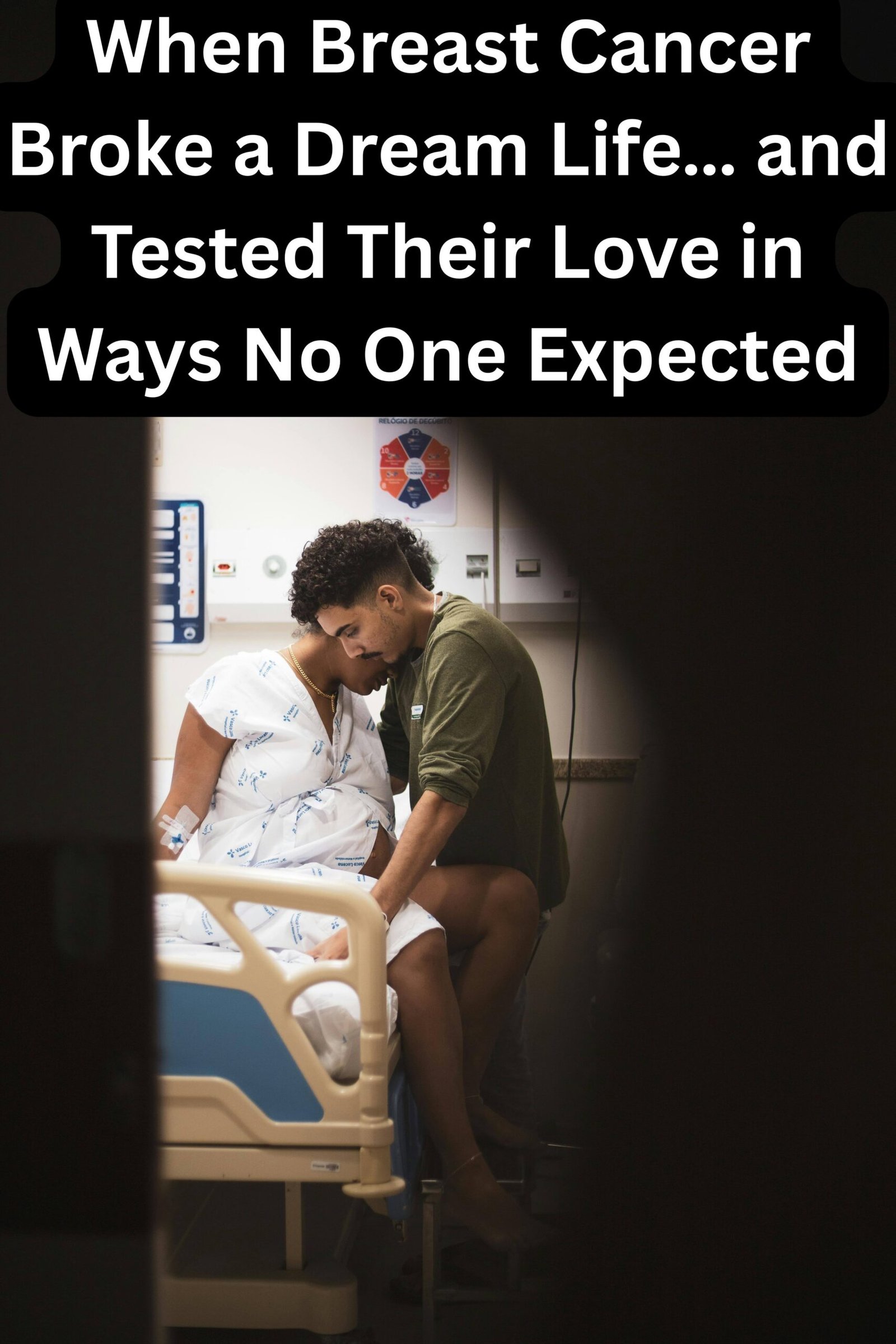 When Breast Cancer Broke a Dream Life… and Tested Their Love in Ways No One Expected