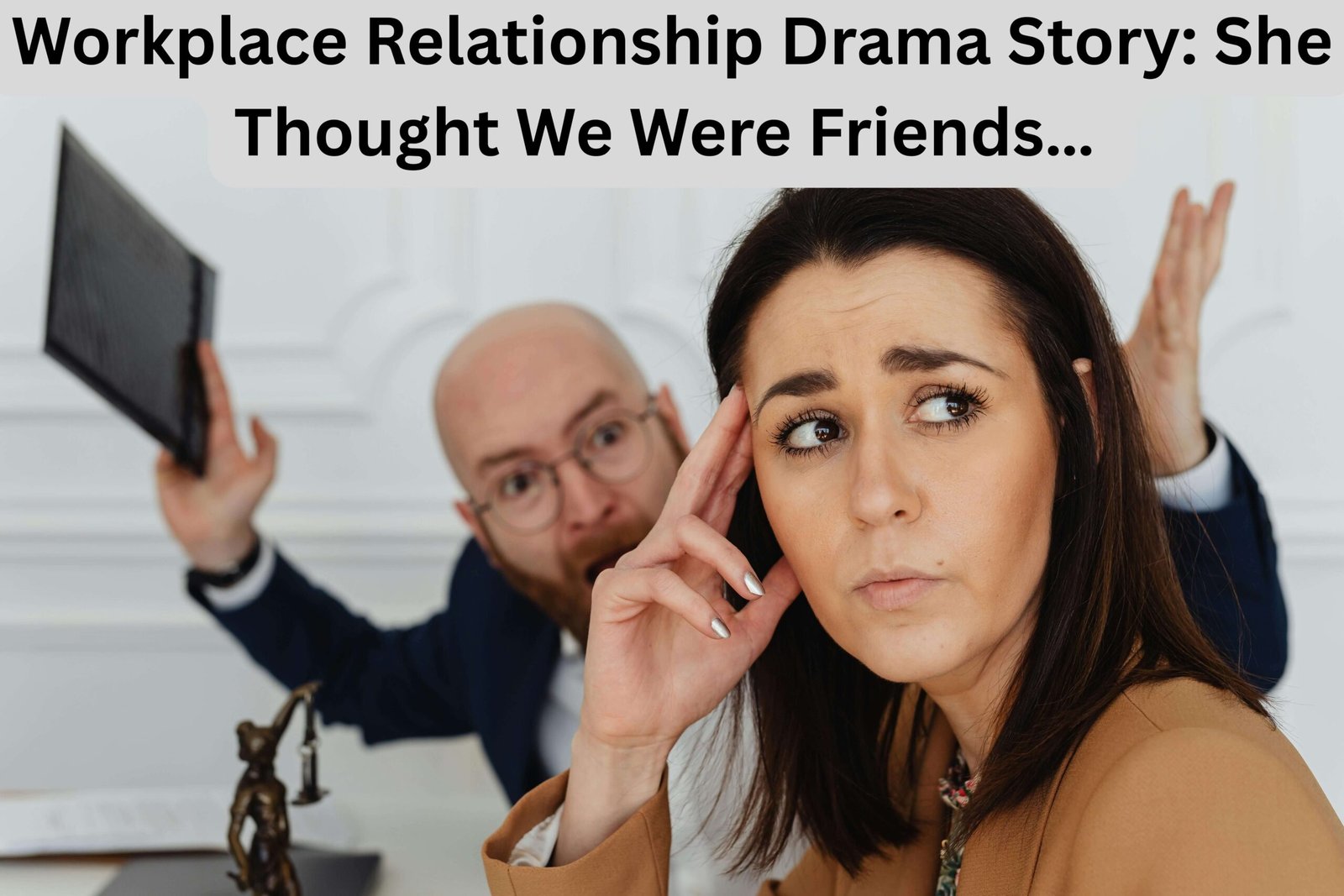 Workplace Relationship Drama Story She Thought We Were Friends…